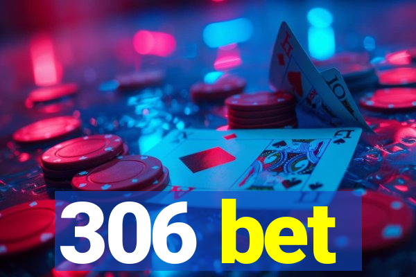 306 bet